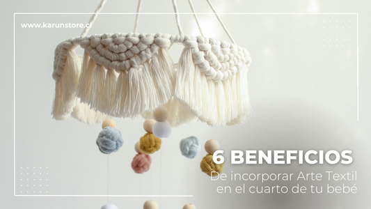 6 Beneficios de Incorporar Arte Textil en el Cuarto de tu Bebé: Tejiendo encanto, estimulación y ternura en su espacio de sueños.