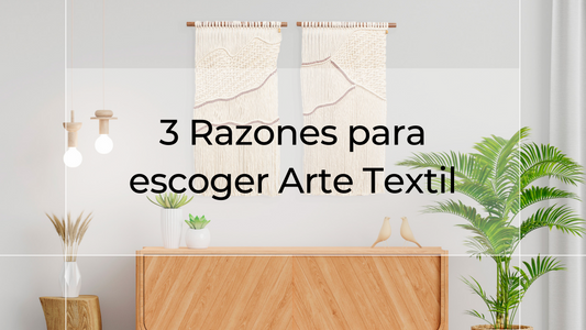 Descubre el encanto del Arte Textil: 3 Razones para elegirlo en tu Hogar